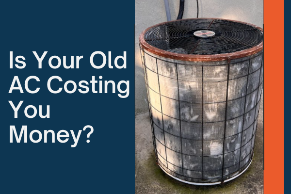 Is Your Old Air Conditioner Costing You Money?