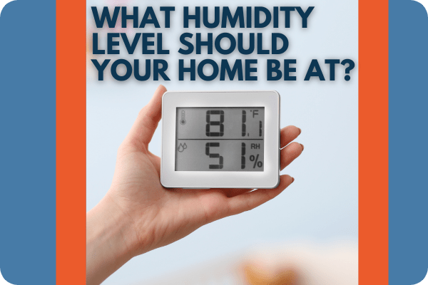 What Is The Ideal Humidity Level For My Home?